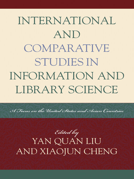Title details for International and Comparative Studies in Information and Library Science by Yan Quan Liu - Available